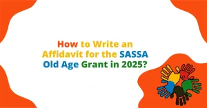 How to Write an Affidavit for the SASSA Old Age Grant in 2025?