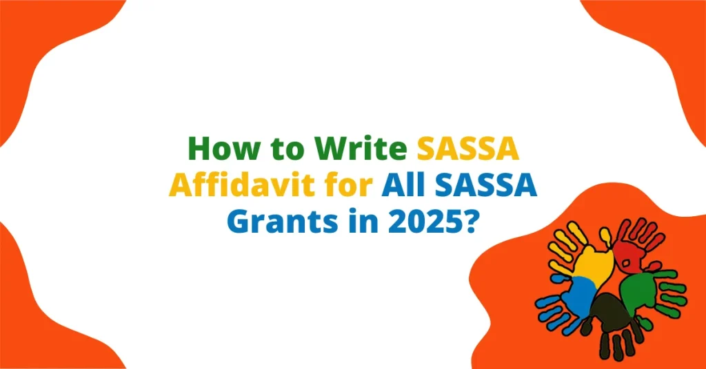 How to Write SASSA Affidavit for All SASSA Grants in 2025?
