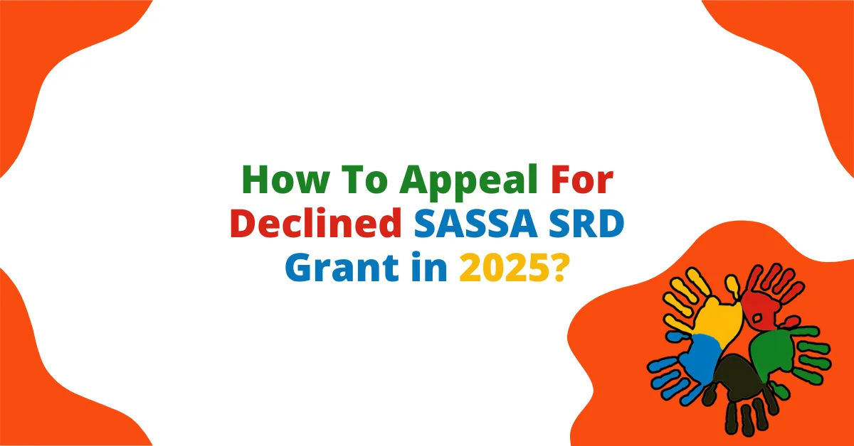 How To Appeal For Declined SASSA SRD Grant in 2025?