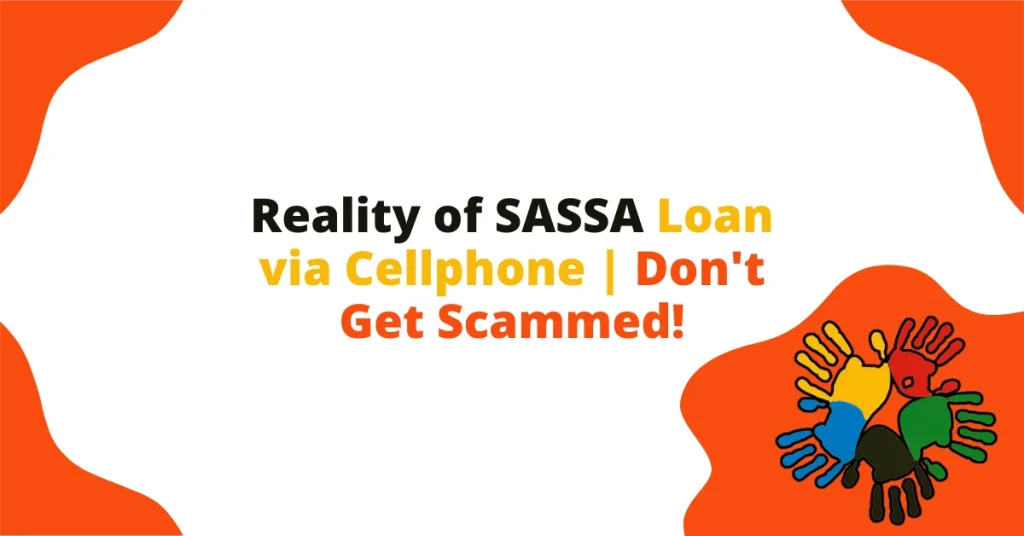 Reality of SASSA Loan via Cellphone | Don't Get Scammed!