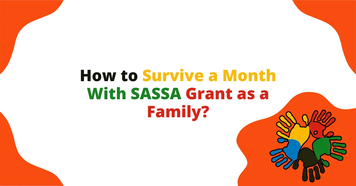 How to Survive a Month With SASSA Grant as a Family?