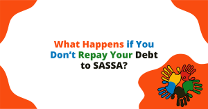 What Happens if You Don’t Repay Your Debt to SASSA?