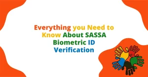 Everything you Need to Know About SASSA Biometric ID Verification