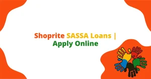 Shoprite SASSA Loans | Apply Online