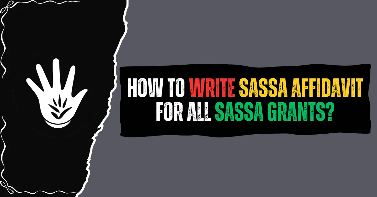How to Write SASSA Affidavit for All SASSA Grants?