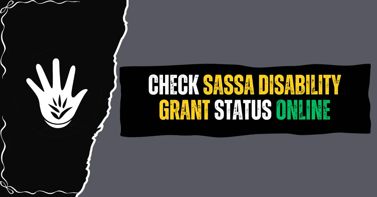 Check SASSA Disability Grant Status Online