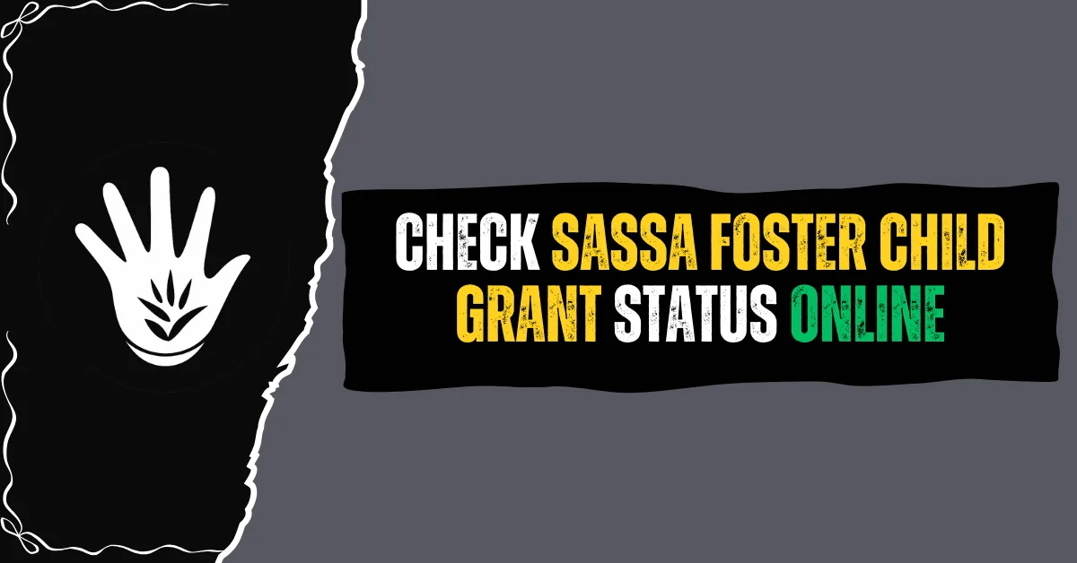 Check SASSA Foster Child Grant Status Online