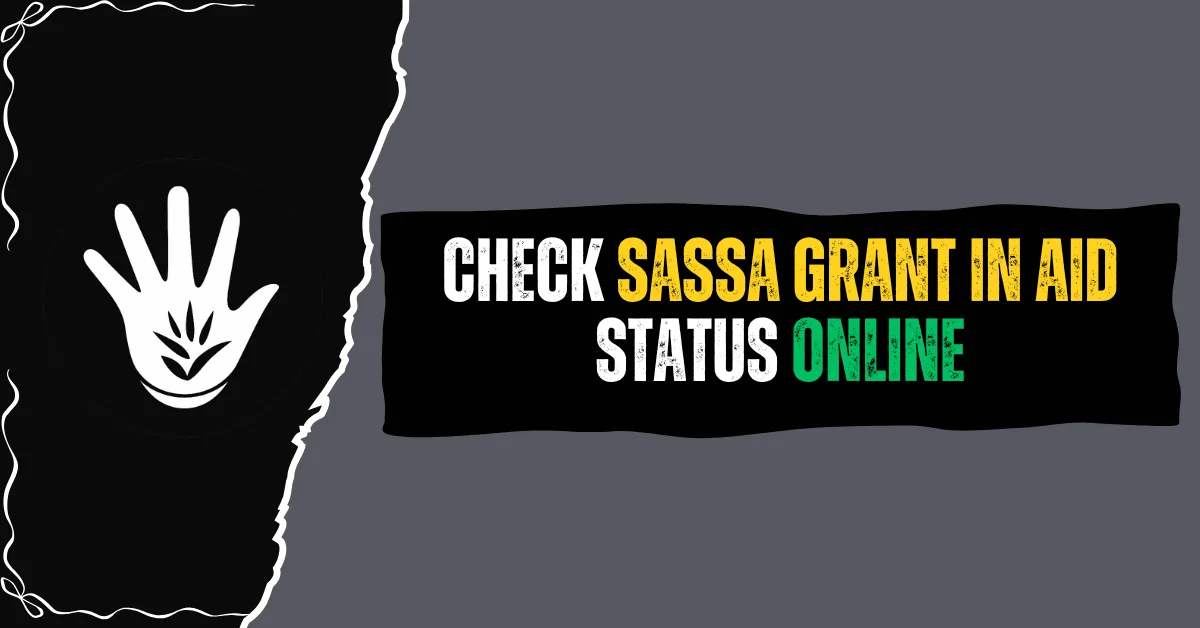 Check SASSA Grant in Aid Status Online