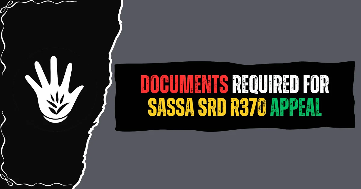 Documents Required For SASSA SRD R370 Appeal