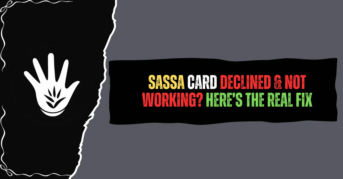 Fix SASSA Card Declined & Not Working