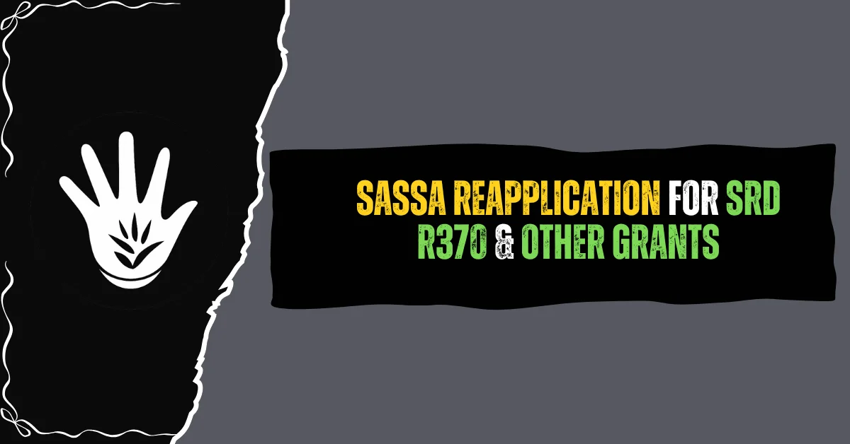 SASSA SRD Reapplication for SRD R350 (Now SRD R370) & Other Grants