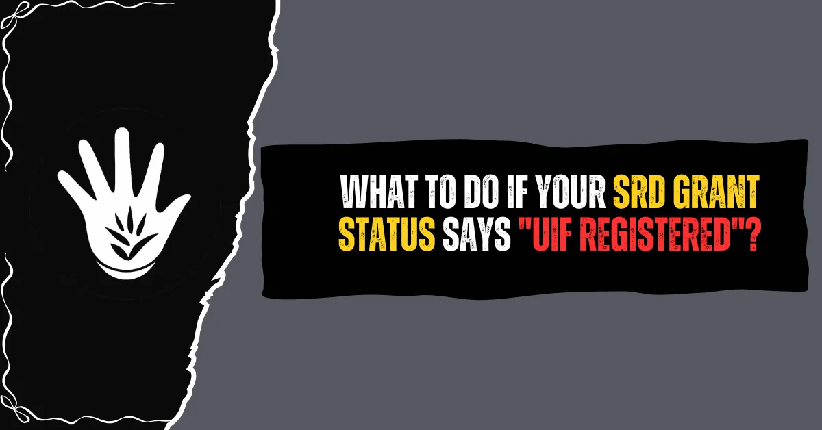 fix "UIF Registered" error on sassa srd status